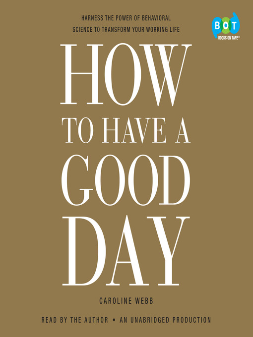 Title details for How to Have a Good Day by Caroline Webb - Wait list